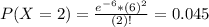 P(X = 2) = \frac{e^{-6}*(6)^{2}}{(2)!} = 0.045