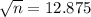\sqrt{n} = 12.875