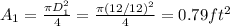 A_{1}=\frac{\pi D_{1}^{2}   }{4}  =\frac{\pi (12/12)^{2} }{4} =0.79 ft^{2}
