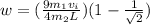 w=(\frac{9m_{1}v_{i}  }{4m_{2}L } )(1-\frac{1}{\sqrt{2} } )