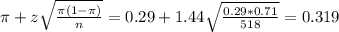 \pi + z\sqrt{\frac{\pi(1-\pi)}{n}} = 0.29 + 1.44\sqrt{\frac{0.29*0.71}{518}} = 0.319