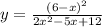 y =  \frac{ {(6 - x)}^{2} }{ {2x}^{2} - 5x + 12 }