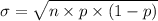 \sigma = \sqrt{n\times p \times (1-p)