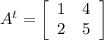 A^t = \left[\begin{array}{cc}1&4\\2&5\end{array}\right]