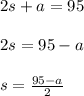 2s+a=95\\\\2s=95-a\\\\s=\frac{95-a}{2}