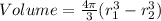 Volume = \frac{4\pi }{3}(r_1^3-r_2^3)