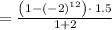 =\frac{\left(1-\left(-2\right)^{12}\right)\cdot \:1.5}{1+2}
