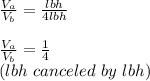 \frac{V_{a} }{V_{b}} =\frac{lbh}{4lbh} \\\\ \frac{V_{a} }{V_{b}}=\frac{1}{4} \\\ (lbh \ canceled\  by\ lbh)