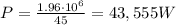 P=\frac{1.96\cdot 10^6}{45}=43,555 W