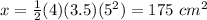x=\frac{1}{2}(4)(3.5)(5^2)=175\ cm^2
