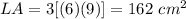 LA=3[(6)(9)]=162\ cm^2