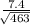 \frac{7.4}{\sqrt[]{463} }