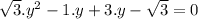 \sqrt{3} . y^{2} - 1.y + 3.y - \sqrt{3} =0