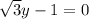 \sqrt{3} y -1 =0
