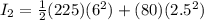 I_2 = \frac{1}{2}(225)(6^2) + (80)(2.5^2)