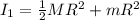I_1 = \frac{1}{2}MR^2 + mR^2