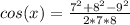 cos(x) =\frac{7^{2}+8^{2}-9^{2} }{2*7*8}