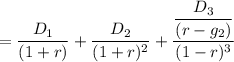 =\dfrac{D_1}{(1+r)}+\dfrac{D_2}{(1+r)^{2}}+\dfrac{\dfrac{D_3}{(r-g_2)}}{(1-r)^{3}}