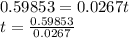 0.59853= {0.0267t}  \\ t =  \frac{0.59853}{0.0267}