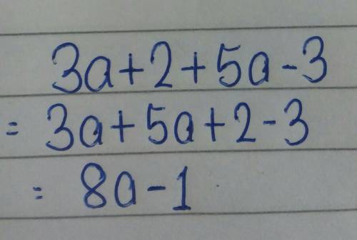 Find the sum of 3a+2 and 5a-3