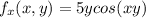 f_x(x,y)=5ycos(xy)