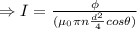 \Rightarrow I =\frac{\phi}{(\mu_0\pi n \frac{d^2}4cos\theta)}
