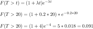 F(Tt)=(1+\lambda t)e^{-\lambda t}\\\\F(T20)=(1+0.2*20)*e^{-0.2*20}\\\\F(T20)=(1+4)e^{-4}=5*0.018=0.091