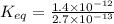 K_{eq}=\frac{1.4\times 10^{-12}}{2.7\times 10^{-13}}