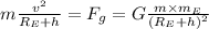 m\frac{v^2}{R_E+h}  = F_g =G\frac{m\times m_E}{(R_E + h)^2}
