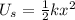 U_s = \frac{1}{2} k x^2