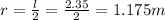 r=\frac{l}{2}=\frac{2.35}{2}=1.175 m