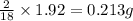 \frac{2}{18}\times 1.92=0.213g