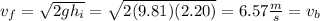 v_{f}=\sqrt{2gh_i}=\sqrt{2(9.81)(2.20)}=6.57\frac{m}{s}=v_b