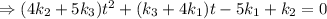 \Rightarrow  (4k_2+5k_3)t^2+(k_3+4k_1)t-5k_1+k_2=0