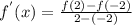 f^{'}(x)= \frac{f(2)-f(-2)}{2-(-2)}
