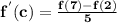 \mathbf{f^{'}(c)= \frac{f(7)-f(2)}{5}}