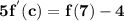 \mathbf{5f^{'}(c)= f(7)-4}