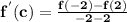 \mathbf{f^{'}(c)= \frac{f(-2)-f(2)}{-2-2}}
