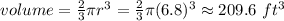 volume =\frac{2}{3} \pi r^3=\frac{2}{3}\pi (6.8)^3 \approx 209.6~ft^3
