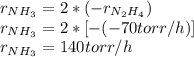 r_{NH_3}=2*(-r_{N_2H_4})\\r_{NH_3}=2*[-(-70torr/h)]\\r_{NH_3}=140torr/h