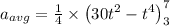 a_{avg}=\frac{1}{4}\times\left ( 30t^{2}-t^{4} \right )_{3}^{7}