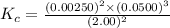K_c=\frac{(0.00250)^2\times (0.0500)^3}{(2.00)^2}