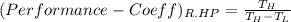 (Performance-Coeff)_{R.HP} = \frac{T_H}{T_H - T_L}