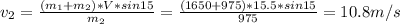v_{2} =\frac{(m_{1}+m_{2})*V*sin15  }{m_{2} } =\frac{(1650+975)*15.5*sin15}{975} =10.8m/s