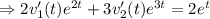 \Rightarrow  2v'_1(t)e^{2t}+3v'_2(t)e^{3t}=2e^t