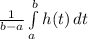 \frac{1}{b-a}\int\limits^b_a {h(t)} \, dt