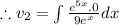 \therefore v_2=\int \frac{e^{5x}.0}{9e^x}dx