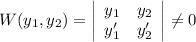 W(y_1,y_2)=\left|\begin{array}{cc}y_1&y_2\\y'_1&y'_2\end{array}\right|\neq 0