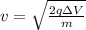 v=\sqrt{\frac{2q\Delta V}{m}}