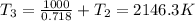 T_{3} =\frac{1000}{0.718} +T_{2} =2146.3K
